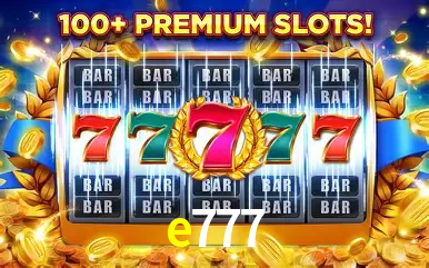 Descubra o Mundo do Cassino Online com e777